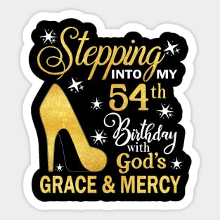 Stepping Into My 54th Birthday With God's Grace & Mercy Bday Sticker